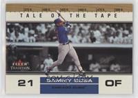 Tale of the Tape - Sammy Sosa [EX to NM] #/200