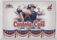 Curtain Call - Jim Thome