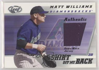 2002 Leaf - Shirt Off My Back #SBMW - Matt Williams