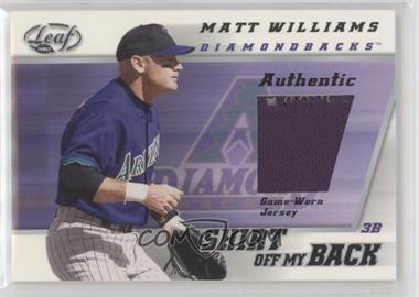 2002 Leaf - Shirt Off My Back #SBMW - Matt Williams