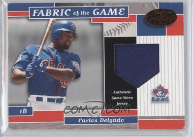 2002 Leaf Certified - Fabric of the Game - Bronze Die-Cut Plate #FG 80 - Carlos Delgado /95