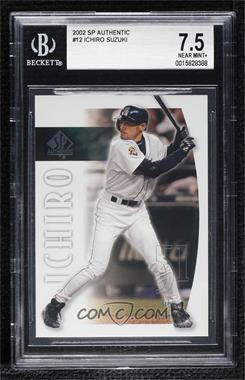 2002 SP Authentic - [Base] #12 - Ichiro Suzuki [BGS 7.5 NEAR MINT+]