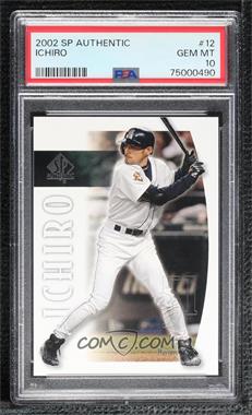 2002 SP Authentic - [Base] #12 - Ichiro Suzuki [PSA 10 GEM MT]