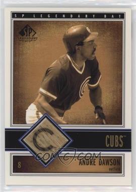 2002 SP Legendary Cuts - Legendary Bat #B-AND - Andre Dawson [EX to NM]