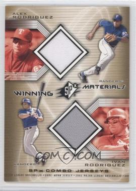 2002 SPx - Winning Materials Combo Jerseys #WM-AR - Ivan Rodriguez, Alex Rodriguez