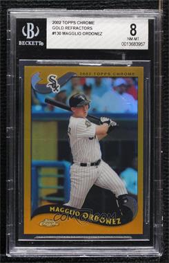 2002 Topps Chrome - [Base] - Gold Refractor #130 - Magglio Ordonez [BGS 8 NM‑MT]