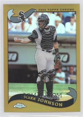 2002 Topps Chrome - [Base] - Gold Refractor #493 - Mark L. Johnson