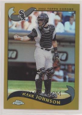 2002 Topps Chrome - [Base] - Gold Refractor #493 - Mark L. Johnson