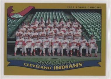 2002 Topps Chrome - [Base] - Gold Refractor #649 - Cleveland Indians Team