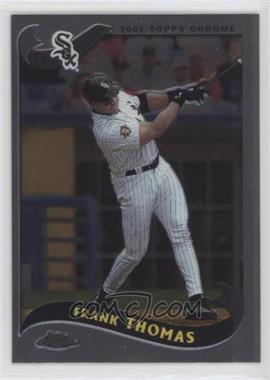 2002 Topps Chrome - [Base] #425 - Frank Thomas