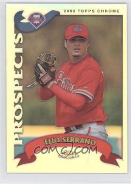 2002 Topps Chrome Traded & Rookies - [Base] - Refractor #T136 - Elio Serrano