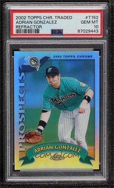 2002 Topps Chrome Traded & Rookies - [Base] - Refractor #T152 - Adrian Gonzalez [PSA 10 GEM MT]