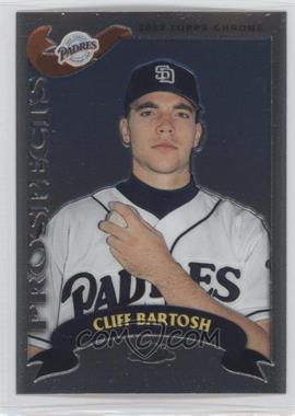 2002 Topps Chrome Traded & Rookies - [Base] #T146 - Cliff Bartosh