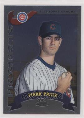 2002 Topps Chrome Traded & Rookies - [Base] #T231 - Mark Prior