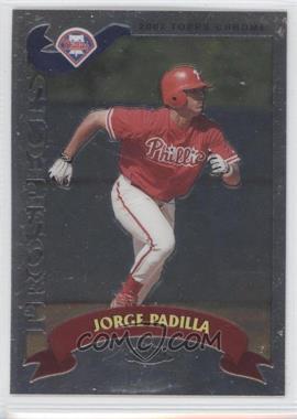 2002 Topps Chrome Traded & Rookies - [Base] #T235 - Jorge Padilla