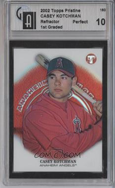 2002 Topps Pristine - [Base] - Refractor #160 - Casey Kotchman /1999 [GAI 10]