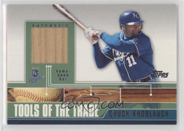 2002 Topps Traded - Tools of the Trade - Relics #TTRR-CK - Chuck Knoblauch
