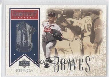 2002 Upper Deck - Championship Caliber #CC6 - Greg Maddux