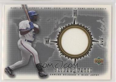 2002 Upper Deck - Global Swatch #GS-CD - Carlos Delgado