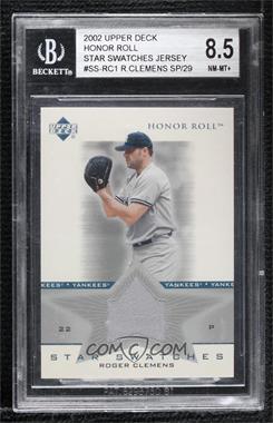 2002 Upper Deck Honor Roll - Star Swatches #SS-RC1 - Roger Clemens [BGS 8.5 NM‑MT+]