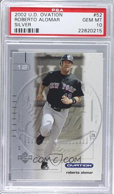 2002 Upper Deck Ovation - [Base] - Silver #52 - Roberto Alomar [PSA 10 GEM MT]