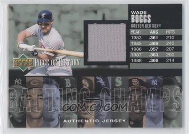 2002 Upper Deck Piece Of History - Batting Champs - Memorabilia #BC-WB - Wade Boggs