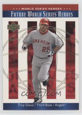 2002 Upper Deck World Series Heroes - [Base] #136 - Troy Glaus