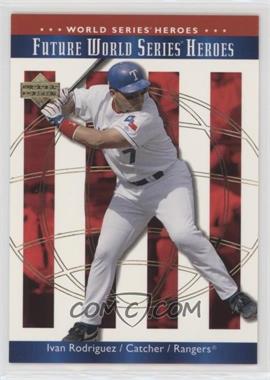 2002 Upper Deck World Series Heroes - [Base] #165 - Ivan Rodriguez