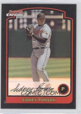 2003 Bowman Chrome - [Base] - Refractor #56 - Sidney Ponson