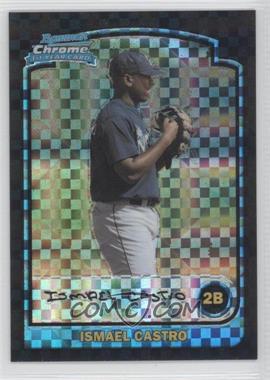 2003 Bowman Chrome - [Base] - X-Fractor #196 - Ismael Castro