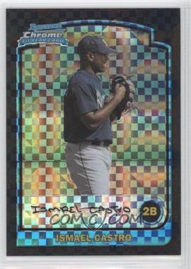 2003 Bowman Chrome - [Base] - X-Fractor #196 - Ismael Castro