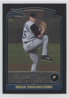 2003 Bowman Chrome - [Base] #304 - Brian Shackleford