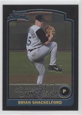 2003 Bowman Chrome - [Base] #304 - Brian Shackleford