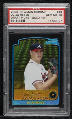 2003 Bowman Draft Picks & Prospects - [Base] - Chrome Gold Refractor #BDP43 - Jo-Jo Reyes /50 [PSA 10 GEM MT]