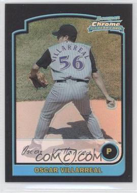 2003 Bowman Draft Picks & Prospects - [Base] - Chrome Refractor #BDP119 - Oscar Villarreal