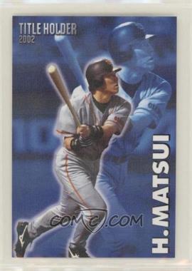 2003 Calbee - Title Holder #T-09 - Hideki Matsui