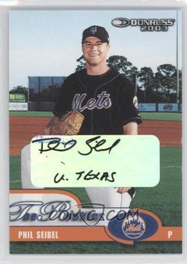 2003 Donruss Rookies & Traded - [Base] - Autographs #43.2 - Phil Seibel (University of Texas Inscription) /1000