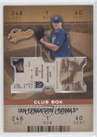 Ticket to the Majors - Ian Ferguson #/100