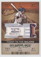 Ticket to the Majors - Jeff Duncan #/1,250