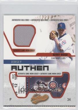 2003 Fleer Authentix - Jersey Authentix - Ripped #JA-KW - Kerry Wood