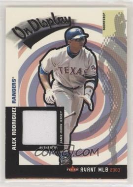 2003 Fleer Avant - On Display - Game Used #OD/AR - Alex Rodriguez /250 [EX to NM]