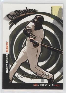 2003 Fleer Avant - On Display #2 OD - Barry Bonds /399