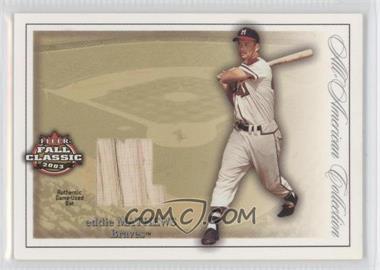 2003 Fleer Fall Classic - All-American Collection - Memorabilia #AAG/EM - Eddie Mathews /100