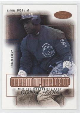 2003 Fleer Hot Prospects - Cream Of The Crop #9CC - Sammy Sosa