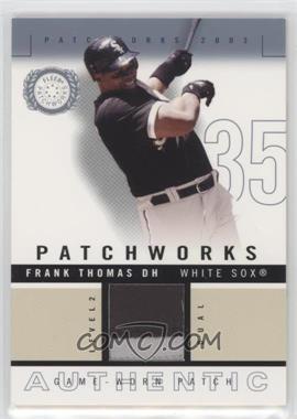 2003 Fleer Patchworks - Game-Worn Patch - Level 2 Dual #FT-PW - Frank Thomas /100