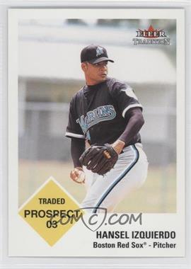 2003 Fleer Tradition - [Base] #452 - Hansel Izquierdo