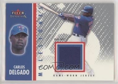 2003 Fleer Tradition - Milestones - Game-Used #MS-CD - Carlos Delgado [EX to NM]