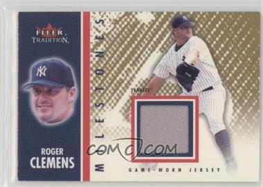 2003 Fleer Tradition - Milestones - Gold Game-Used #MS-RC - Roger Clemens /100