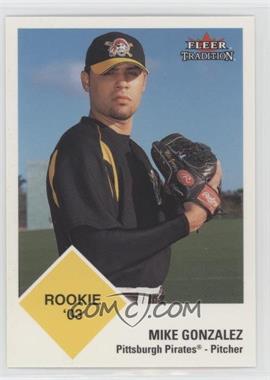 2003 Fleer Tradition Update - [Base] #U378 - Mike Gonzalez