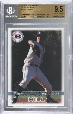 2003 Grandstand Boise Hawks - [Base] #40 - Rich Hill [BGS 9.5 GEM MINT]